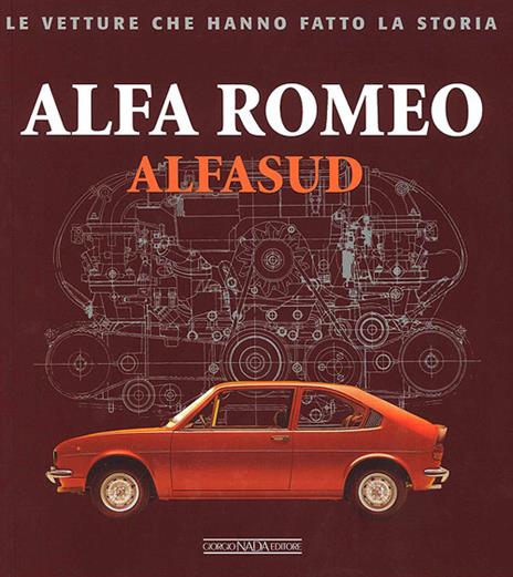 Alfa Romeo. Alfasud. Ediz. illustrata - Giancarlo Catarsi - copertina