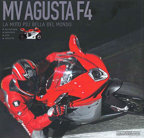 Mv Agusta F4. La moto più bella del mondo. Ediz. illustrata - Otto Grizzi - copertina