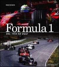 Formula 1. Dal 1950 ad oggi. Ediz. illustrata - Mario Donnini - copertina