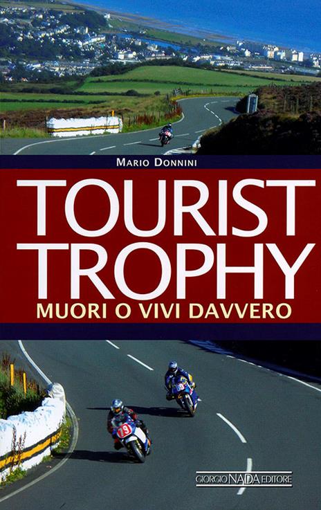 Tourist Trophy. Muori o vivi davvero - Mario Donnini - copertina