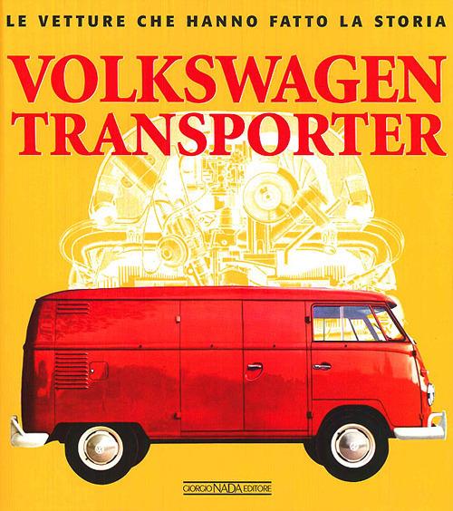 Volkswagen Transporter. Ediz. illustrata - Marco Batazzi - copertina