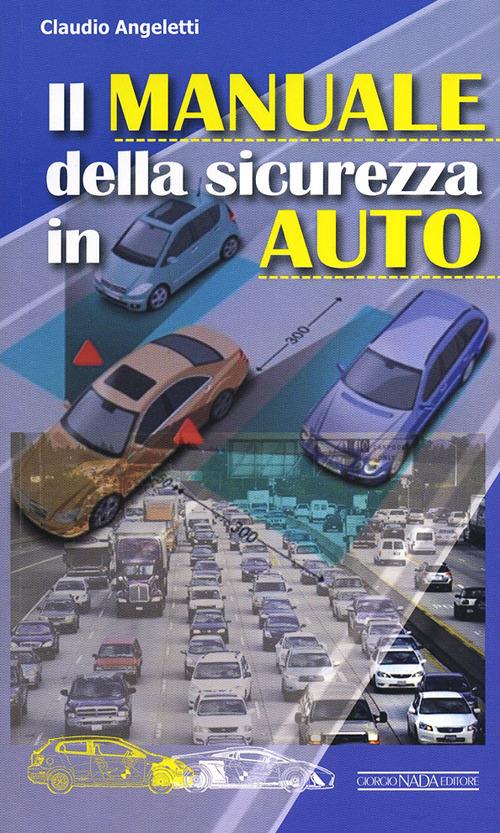 Il manuale della sicurezza in auto - Claudio Angeletti - copertina