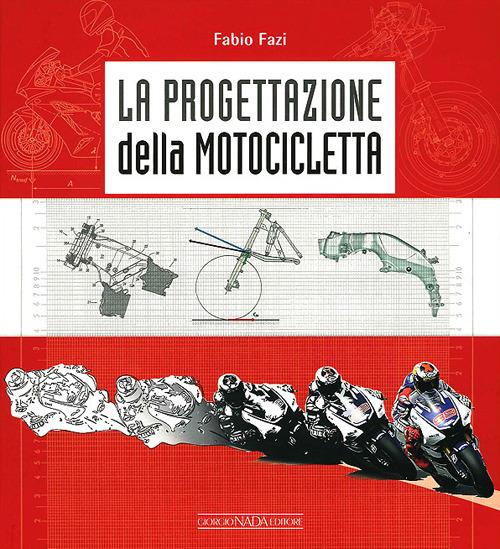 La progettazione della motocicletta - Fabio Fazi - copertina