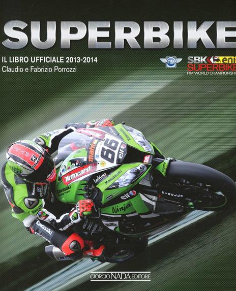 Superbike 2013-2014. Il libro ufficiale - Claudio Porrozzi,Fabrizio Porrozzi - copertina
