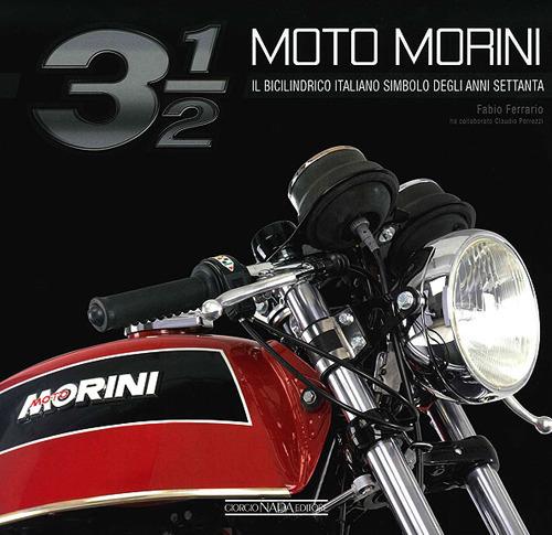 Moto Morini 3 1/2. Il bicilindrico simbolo degli anni Settanta - Fabio Ferrario - copertina