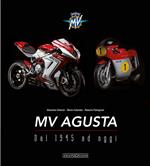 MV Agusta. Dal 1946 ad oggi. Ediz. illustrata