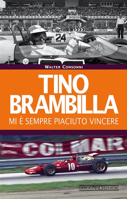 Tino Brambilla. Mi è sempre piaciuto vincere - Walter Consonni - copertina