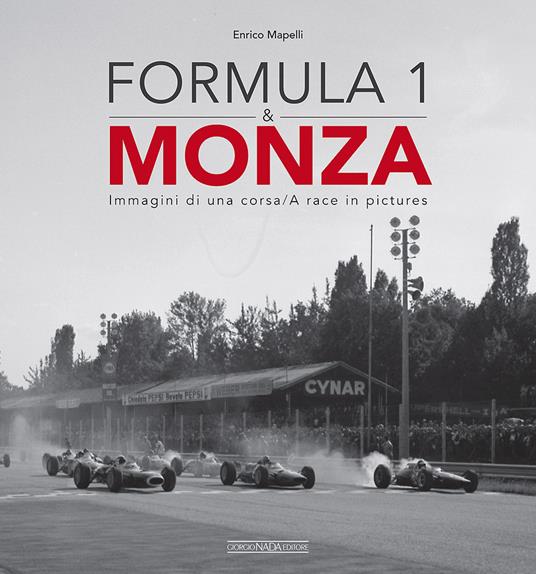 Formula 1 & Monza. Immagini di una corsa. Ediz. italiana e inglese - Enrico Mapelli - copertina