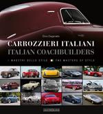 Carrozzieri italiani. I maestri dello stile. Ediz. italiana e inglese