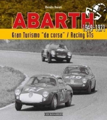 Abarth 1949-1971. Granturismo da corsa. Ediz. bilingue - Renato Donati - copertina
