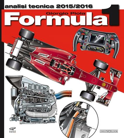 Formula 1 2015-2016. Analisi tecnica - Giorgio Piola - copertina