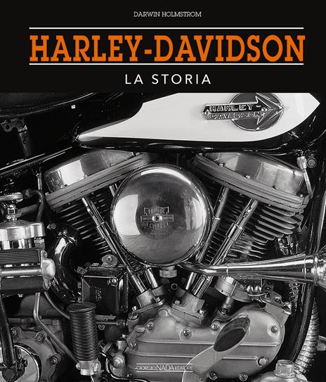 Harley-Davidson. La storia - Darwin Holmstrom - 2