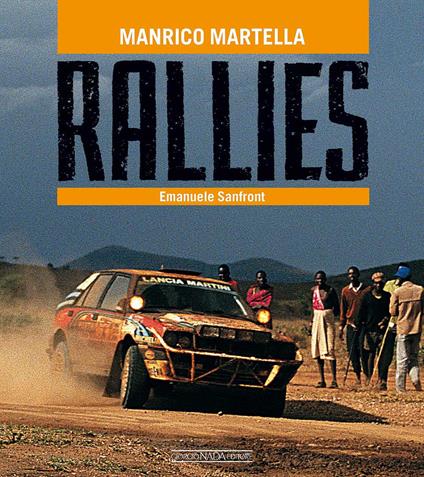 Rallies. Ediz. italiana e inglese - Manrico Martella,Emanuele Sanfront - copertina