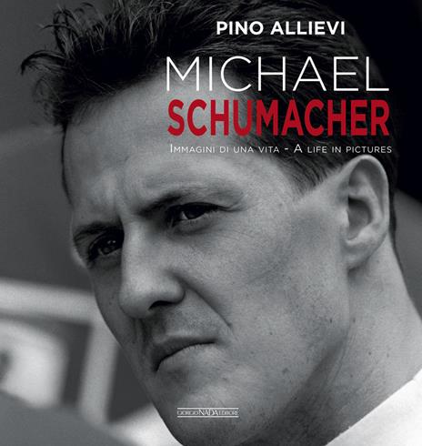 Michael Schumacher. Immagini di una vita. Ediz. italiana e inglese - Pino Allievi - copertina
