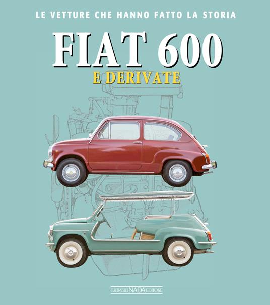 Fiat 600 e derivate - Giancarlo Catarsi - copertina