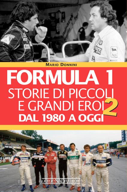 Formula 1. Storie di piccoli e grandi eroi dal 1980 a oggi - Mario Donnini - copertina