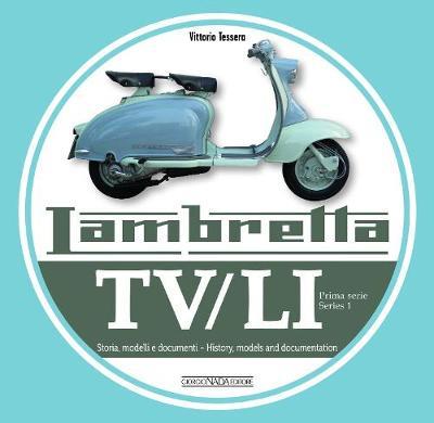 Lambretta. TV/LI. Terza serie. Storia, modelli e documenti. Ediz. italiana e inglese - Vittorio Tessera - copertina