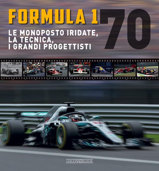 Formula 1 70. Le monoposto iridate, la tecnica, i grandi progettisti - copertina