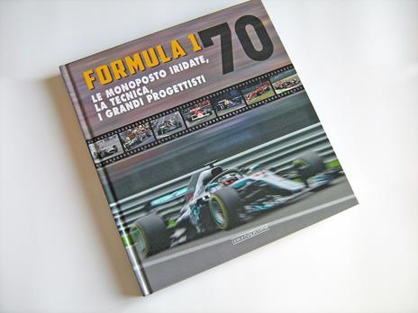 Formula 1 70. Le monoposto iridate, la tecnica, i grandi progettisti - 2