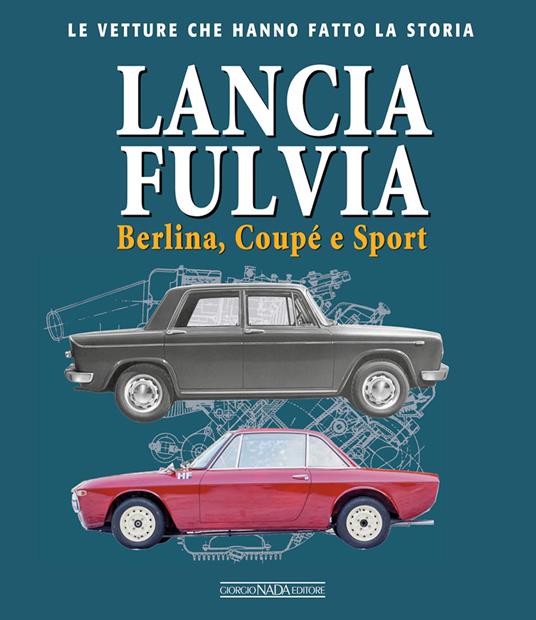 Lancia Fulvia. Berlina Coupé e Sport - Giancarlo Catarsi - copertina