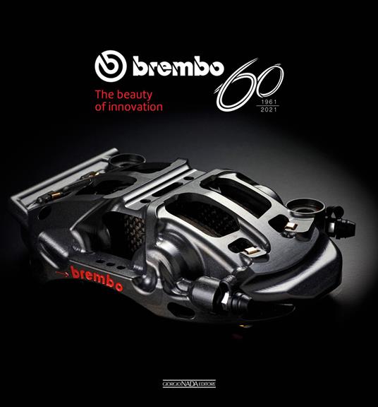 Brembo 60. 1961-2021. The beauty of innovation - copertina