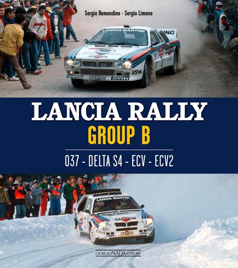 Lancia Rally Gruppo B. 037 - DELTA S4 - ECV - ECV2. Ediz. italiana e inglese - Sergio Remondino,Sergio Limone - copertina