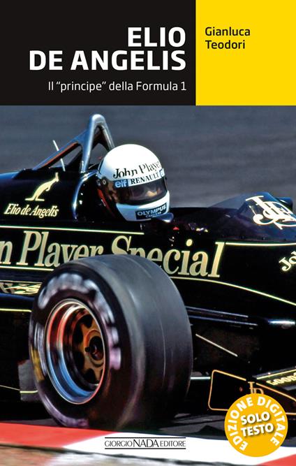 Elio De Angelis. Il «principe» della Formula 1 - Gianluca Teodori - ebook