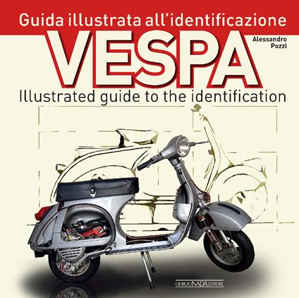 Vespa. Guida illustrata all'identificazione-Illustrated guide to the identification - Alessandro Pozzi - copertina