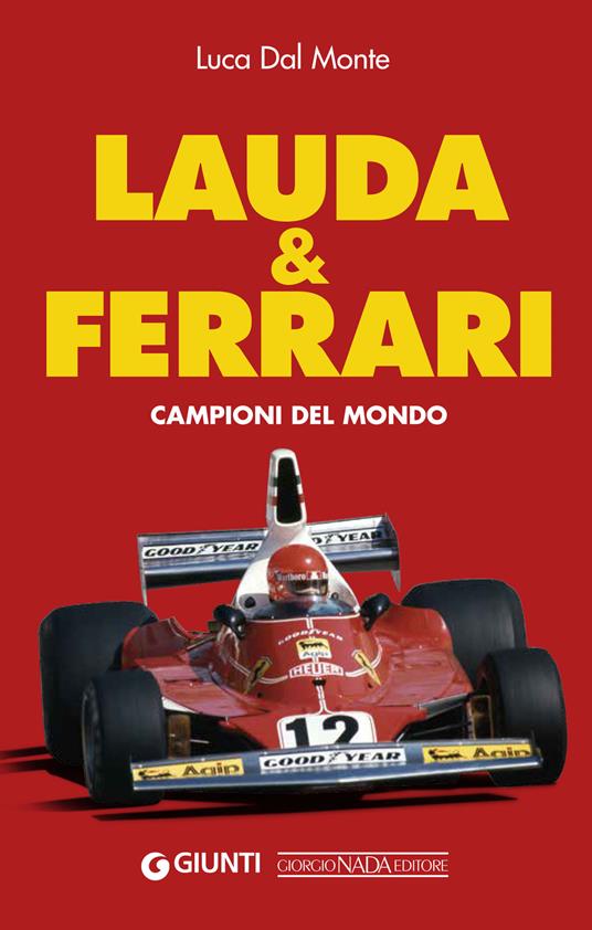 Lauda & Ferrari. Campioni del mondo - Luca Dal Monte - ebook