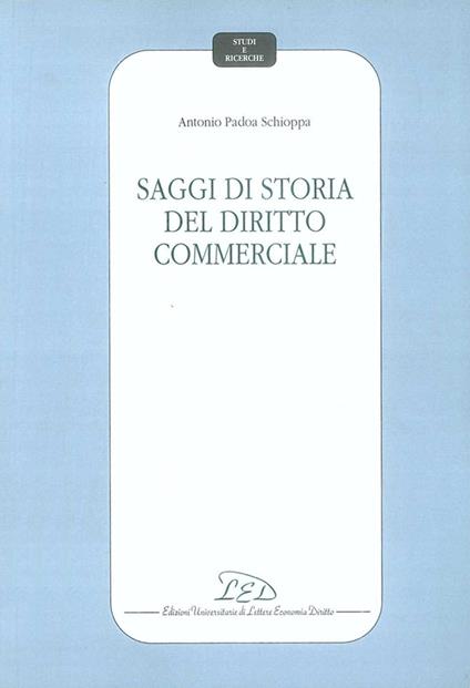 Saggi di storia del diritto commerciale - Antonio Padoa Schioppa - copertina