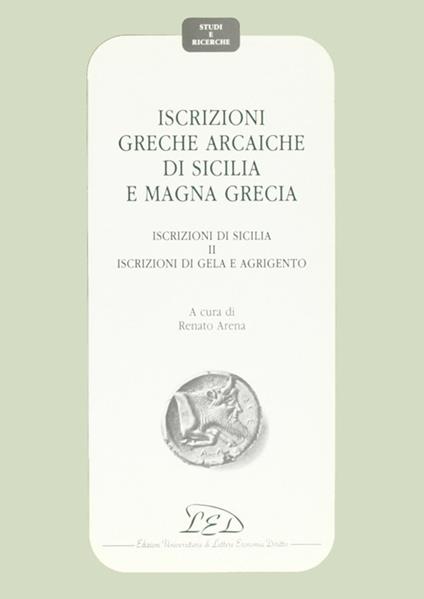 Iscrizioni greche arcaiche di Sicilia e Magna Grecia. Vol. 2: Iscrizioni di Gela e Agrigento. - copertina