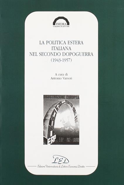 La politica estera italiana nel secondo dopoguerra (1943-1957) - copertina