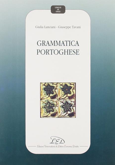 Grammatica portoghese - Giulia Lanciani,Giuseppe Tavani - copertina