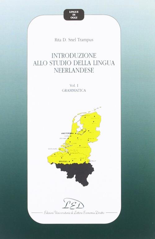 Introduzione allo studio della lingua neerlandese. Vol. 1: Grammatica. - Rita D. Snel Trampus - copertina