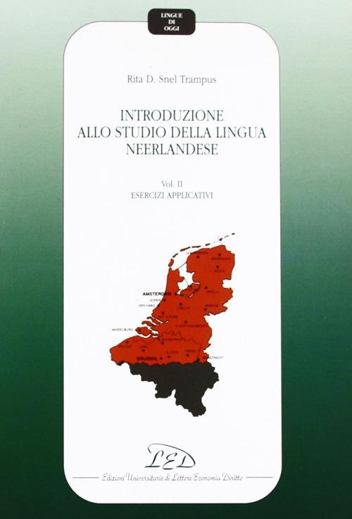 Introduzione allo studio della lingua neerlandese. Vol. 2: Esercizi applicativi. - Rita D. Snel Trampus - copertina
