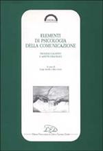 Elementi di psicologia della comunicazione. Processi cognitivi e aspetti strategici