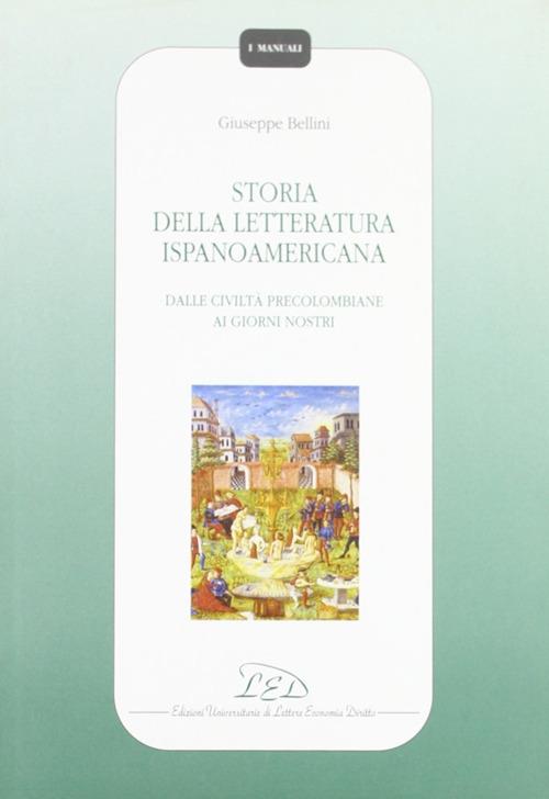 Storia della letteratura ispanoamericana. Dalle civiltà precolombiane ai giorni nostri - Giuseppe Bellini - copertina