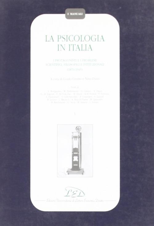La psicologia in Italia. I protagonisti e i problemi scientifici, filosofici e istituzionali (1870-1945). Vol. 1 - copertina