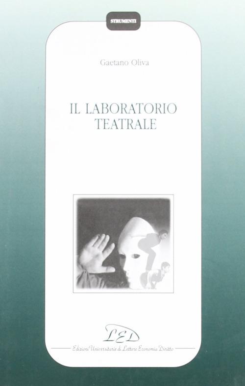 Il laboratorio teatrale - Gaetano Oliva - copertina