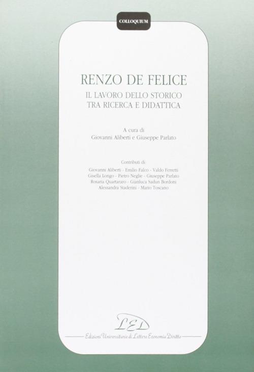 Renzo De Felice. Il lavoro dello storico tra ricerca e didattica - copertina