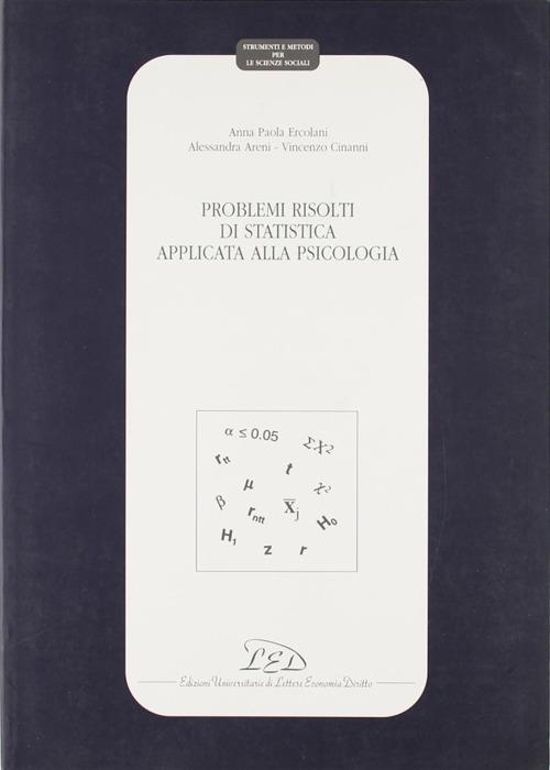 Problemi risolti di statistica applicata alla psicologia - A. Paola Ercolani,Alessandra Areni,Vincenzo Cinanni - copertina