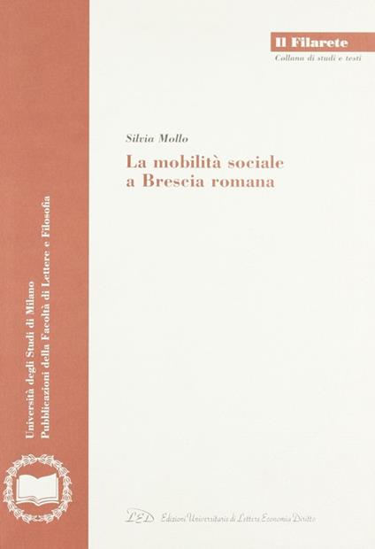 La mobilità sociale a Brescia romana - Silvia Mollo - copertina