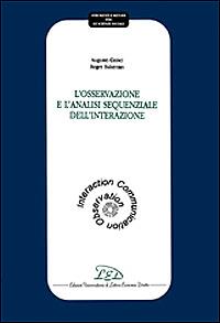 L' osservazione e l'analisi sequenziale dell'interazione - Augusto Gnisci,Roger Bakeman - copertina