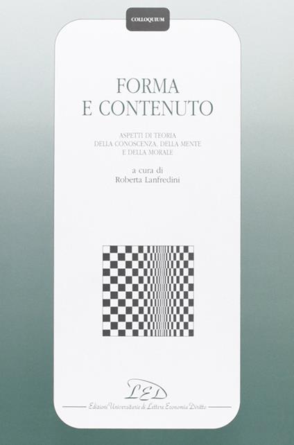 Forma e contenuto. Aspetti di teoria della conoscenza, della mente e della morale - copertina