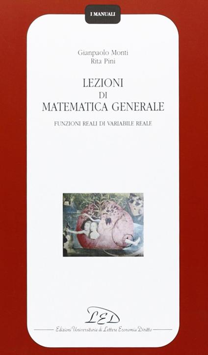 Lezioni di matematica generale. Funzioni reali di variabile reale - Gianpaolo Monti,Rita Pini - copertina