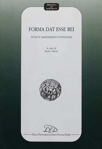 Forma dat esse rei. Studi su razionalità e ontologia - copertina