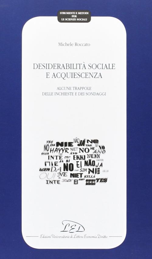 Desiderabilità sociale e acquiescenza. Alcune trappole delle inchieste e dei sondaggi - Michele Roccato - copertina