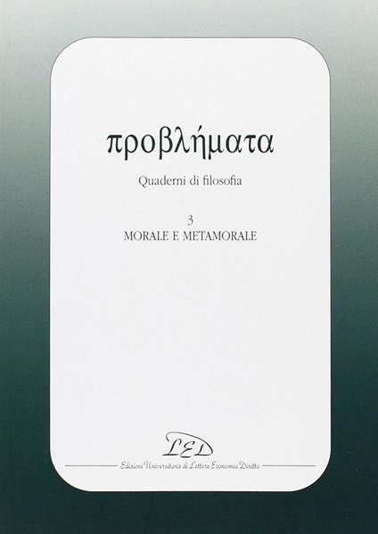 Problemata. Quaderni di filosofia. Vol. 3: Morale e metamorale. - copertina