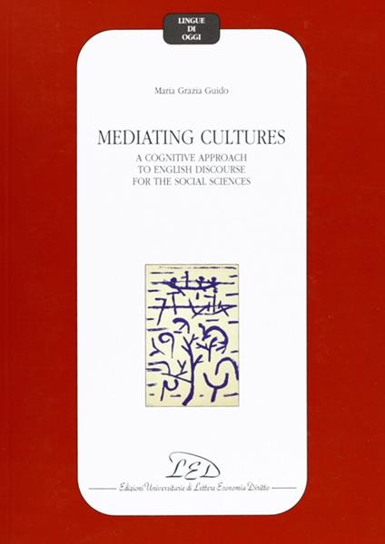 Mediating cultures. A cognitive approach to English discourse for the social sciences - Maria Grazia Guido - copertina
