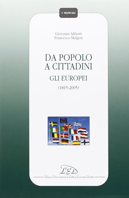 Da popolo a cittadini. Gli europei (1815-2005) - Giovanni Aliberti,Francesco Malgeri - copertina